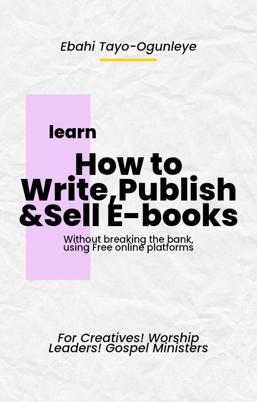 HOW TO WRITE, PUBLISH AND SELL YOUR EBOOK