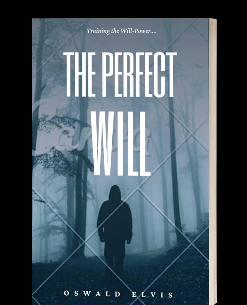 Buy THE PERFECT WILL Training The Will Power Instinct By Elvis Oswald On Selar co