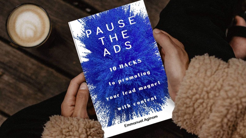 Pause the ads: 10 Hacks to promoting your lead magnet with content