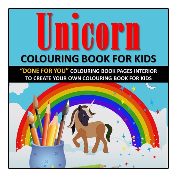 Unicorn Colouring Book For Kids - Volume 1: Great Gift For Girls And Boys Who Love Unicorns - Ages 2-8 - DONE FOR YOU, READY TO UPLOAD AND PRINTABLE