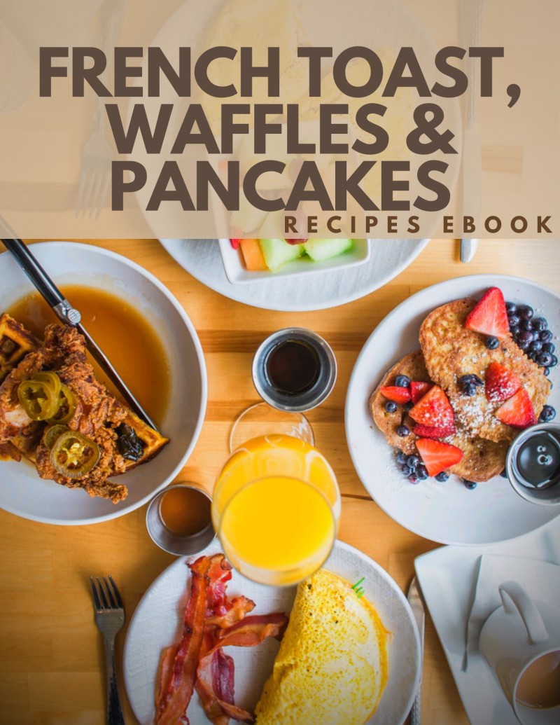 Buy French toast waffles and pancakes recipes by GBKITCHEN EBOOKS on