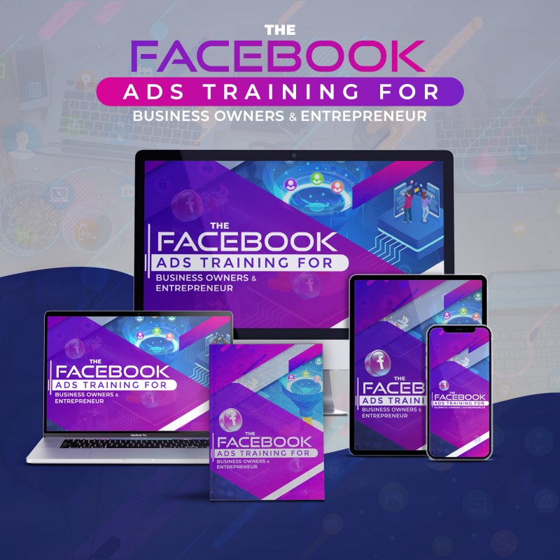 The Facebook Ads Training For Business Owners & Entrepreneurs