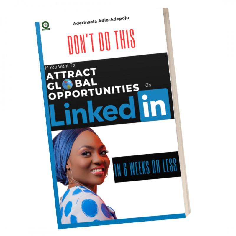 Don't Do This If You Want To Attract Global Opportunities On LinkedIn In 6 Weeks Or Less