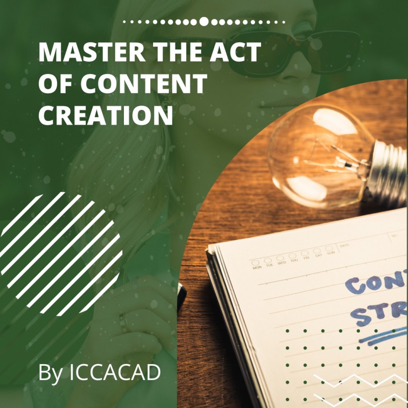 MASTER THE ACT OF CONTENT CREATION