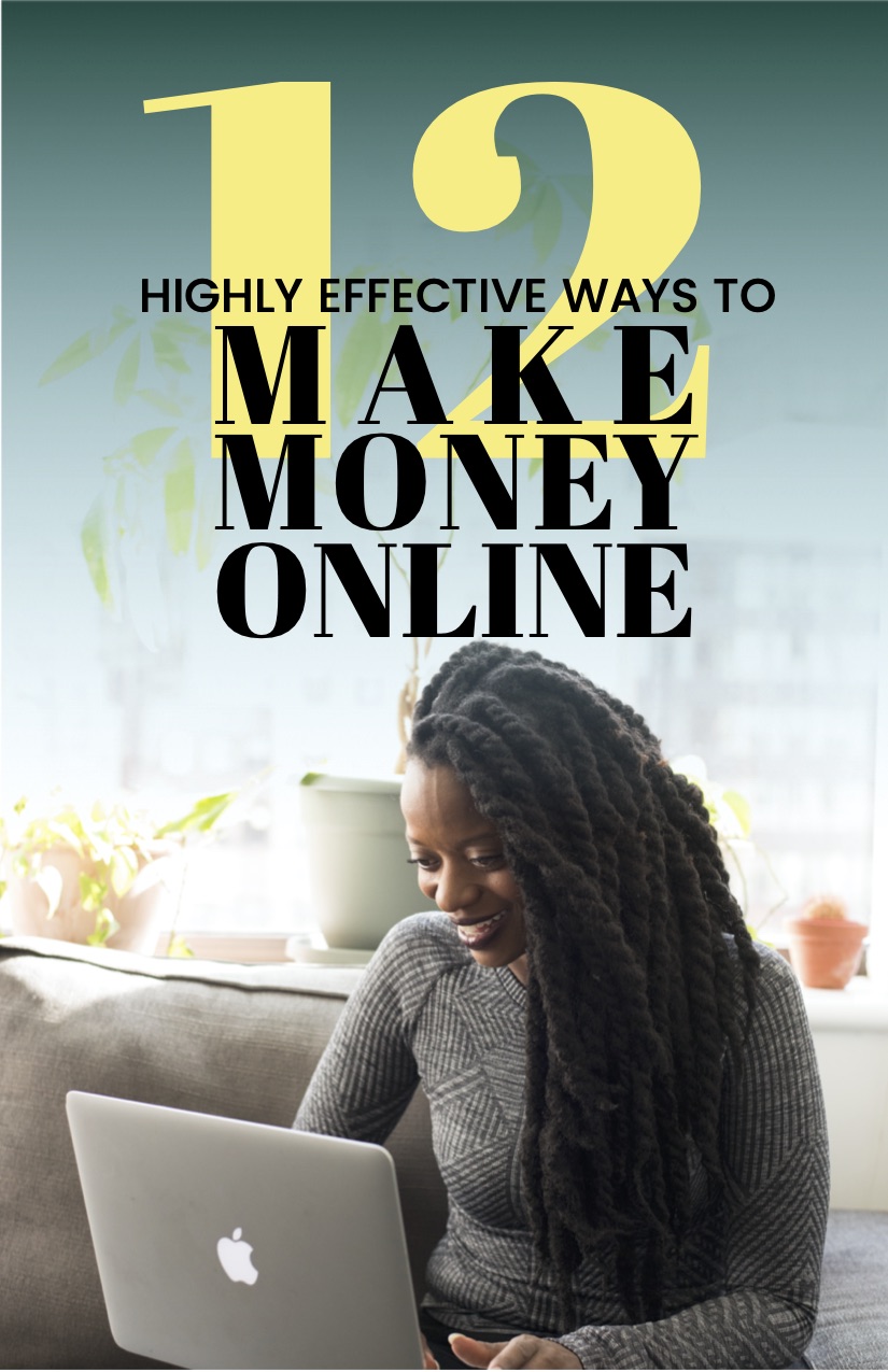 12 Highly Effective Ways To Make Money Online
