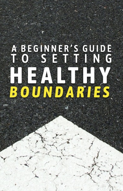A Beginners Guide to Setting Healthy Boundaries
