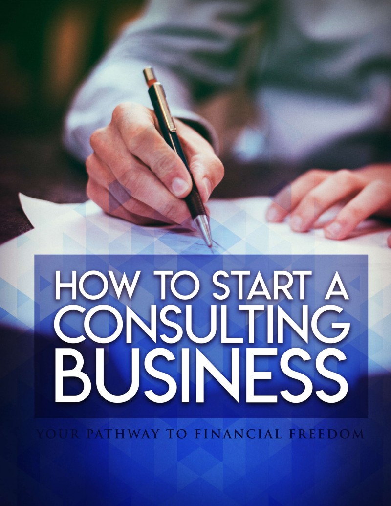 How To Start A Consulting Business - Your Pathway To Financial Freedom