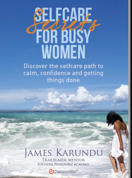 Selfcare Secrets For Busy Women - Discover the selfcare path to calm, confidence and getting things done