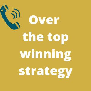 Over The Top Winning Strategy