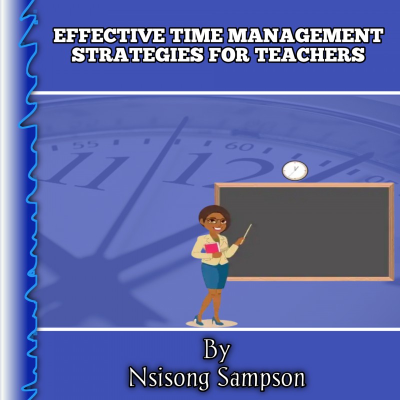 EFFECTIVE TIME MANAGEMENT FOR TEACHERS (E-BOOK)