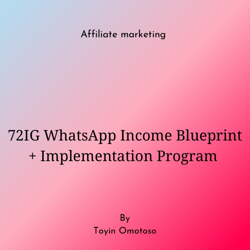 Buy 72IG WhatsApp Income Blueprint Implementation Program By Olatunji Buy 72ig whatsapp income blueprint implementation program by olatunji