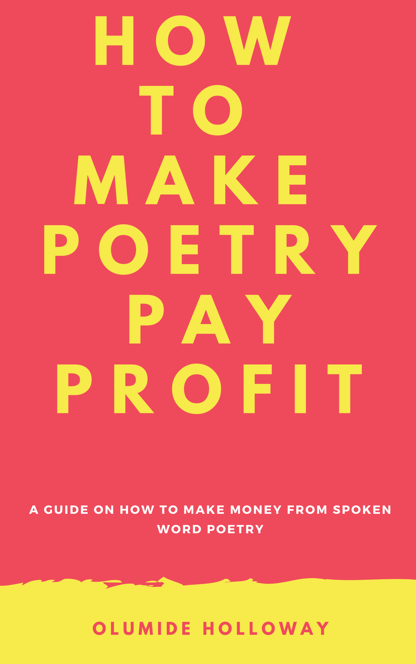 HOW TO MAKE POETRY PAY PROFIT: A guide on how to make money from spoken word poetry.