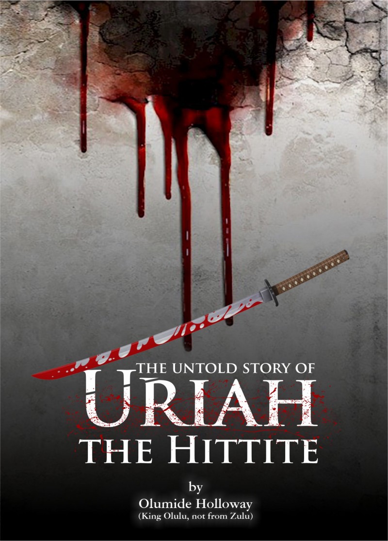 The Untold Story of URIAH THE HITTITE