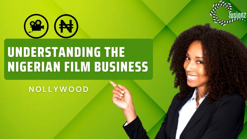 Understanding The Nigerian Film Business