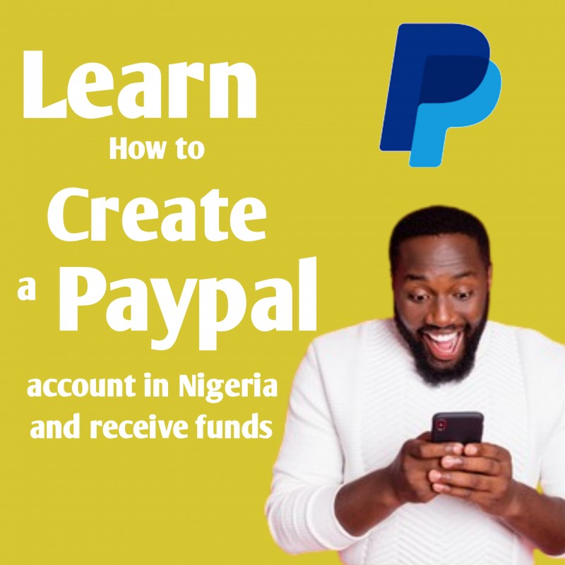 How to create a working paypal account in Nigeria