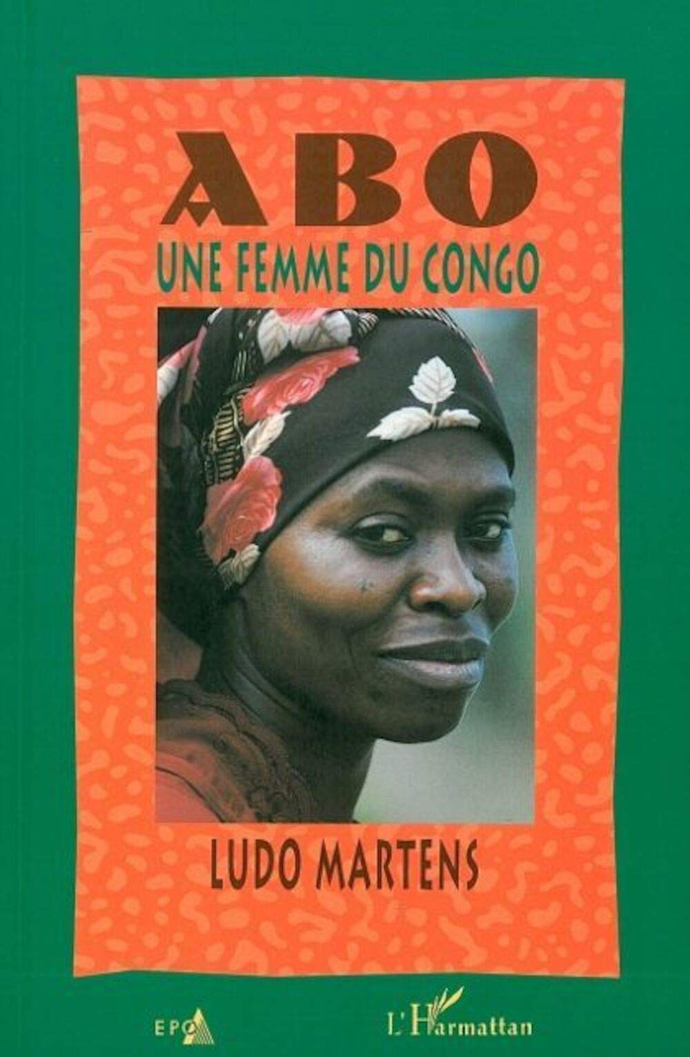 Abo, une femme du Congo Capa comum – 1 janeiro 1995 Edição Francês por Ludo Martens (Autor)