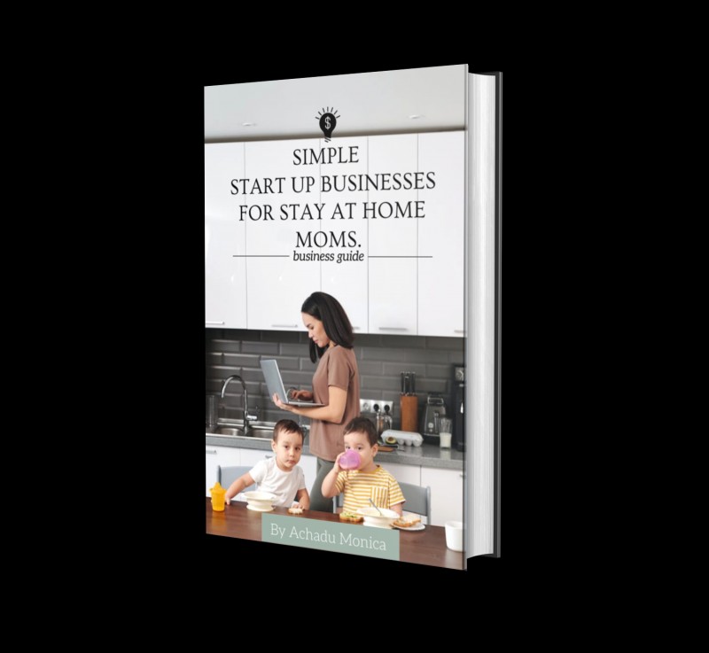 Buy Simple startup businesses for stay at home mom's. by ACHADU EJURA