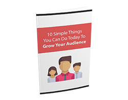 10 simple Things to do to grow your Audience