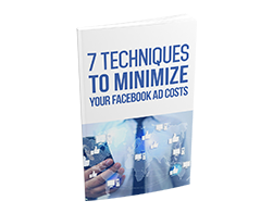 7 Techniques to Minimize Your Facebook Ads cost