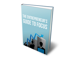 The Entrepreneur Guide To Focus
