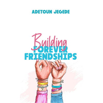 Building Forever Friendships