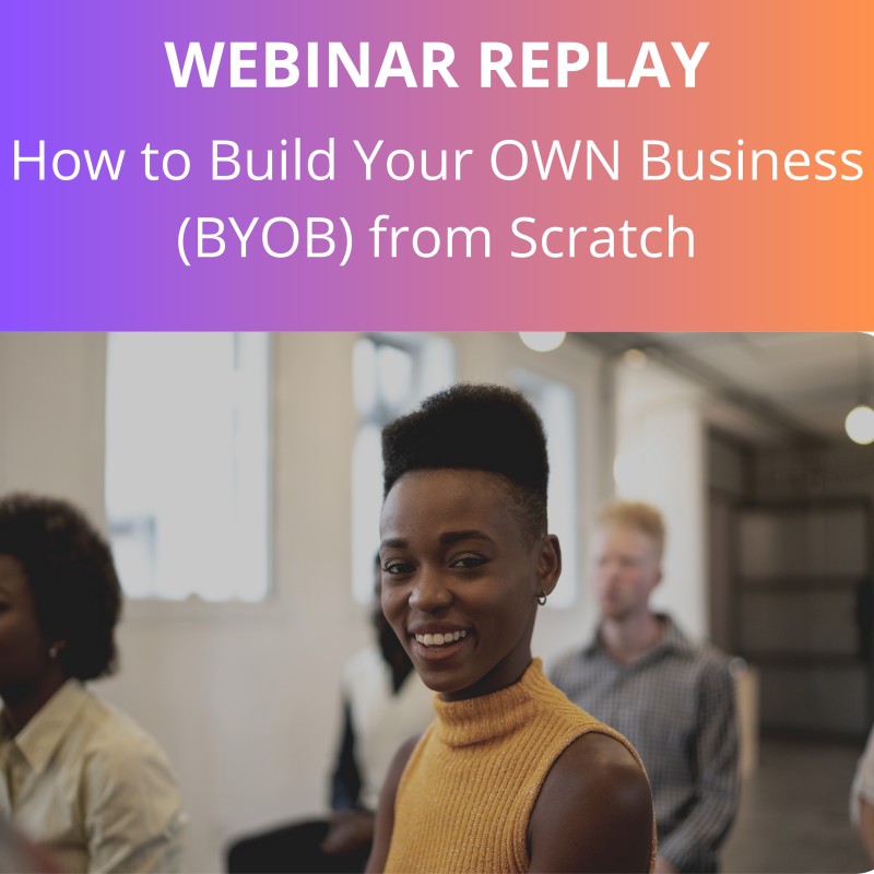 Build Your OWN Business (BYOB) - Building Business From Scratch