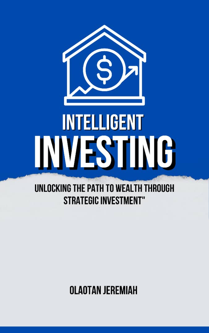 Intelligent Investing: Unlocking The Path To Wealth Through Strategic Investment