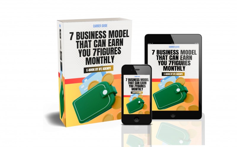 BUSINESS MODELS THAT CAN MAKE YOU 7FIGURES MONTHLY