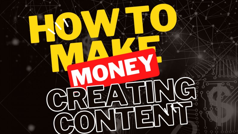 How to make money creating content