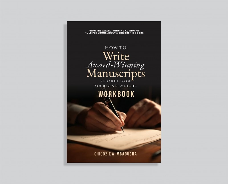 How To Write Award-winning Manuscripts: Regardless of Niche & Genre (Workbook)