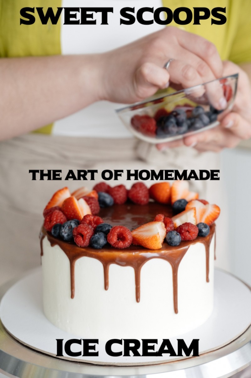 Sweet Scoops: The Art of Homemade Ice Cream