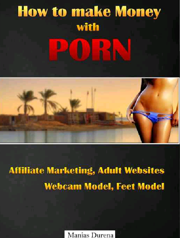How To Make Money With Porn