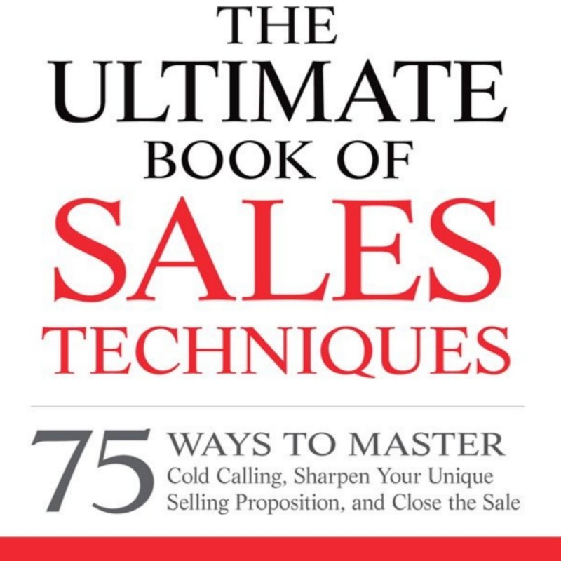 Buy The Ultimate Book Of Sales Techniques 75 Ways To Master Cold 