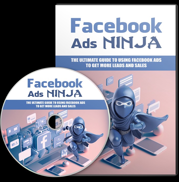 Facebook Ad Ninja; The Beginner To Advanced Facebook Ad Bible!