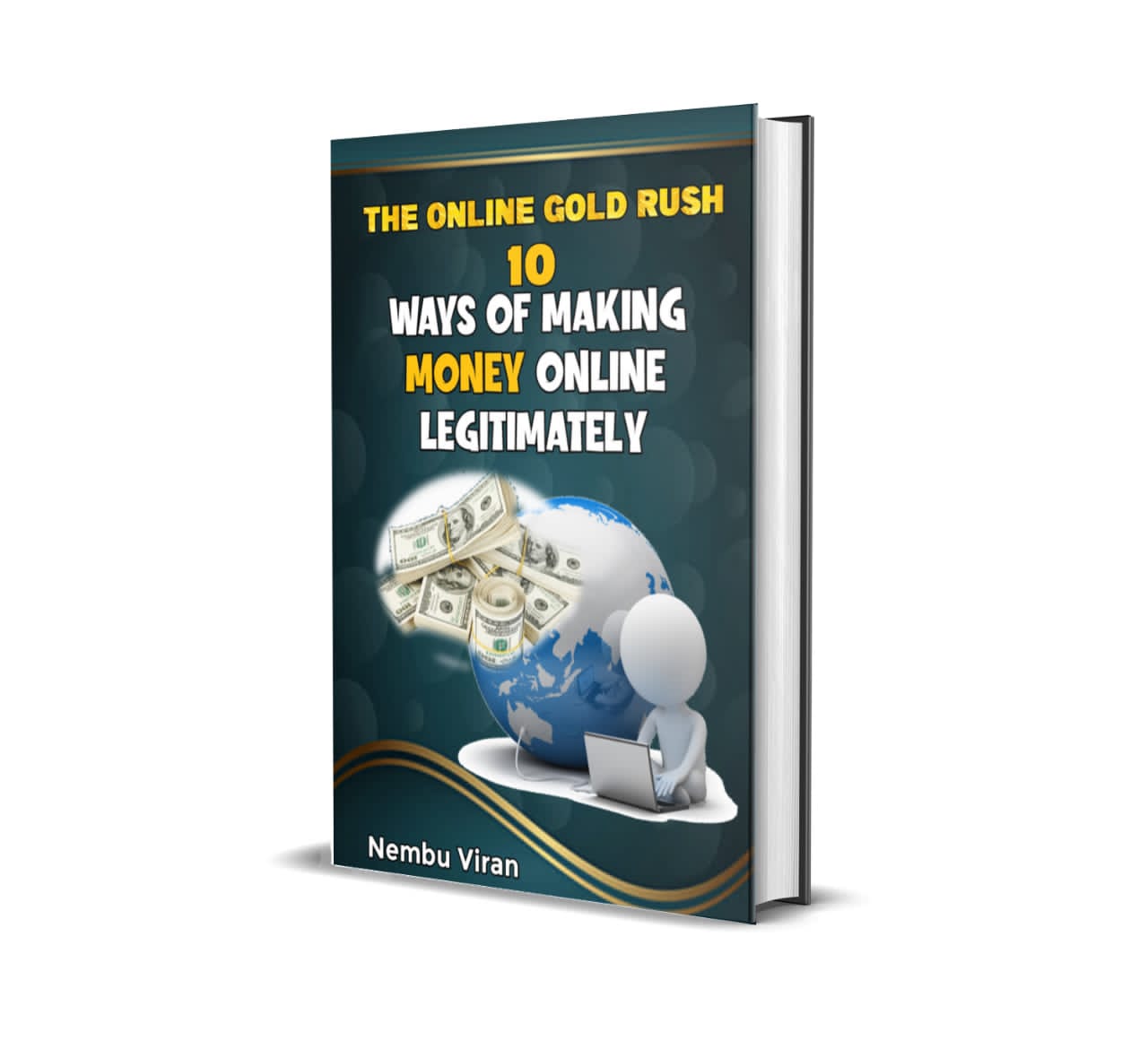 "The Online Gold Rush: 10 ways of making money online legitimately"