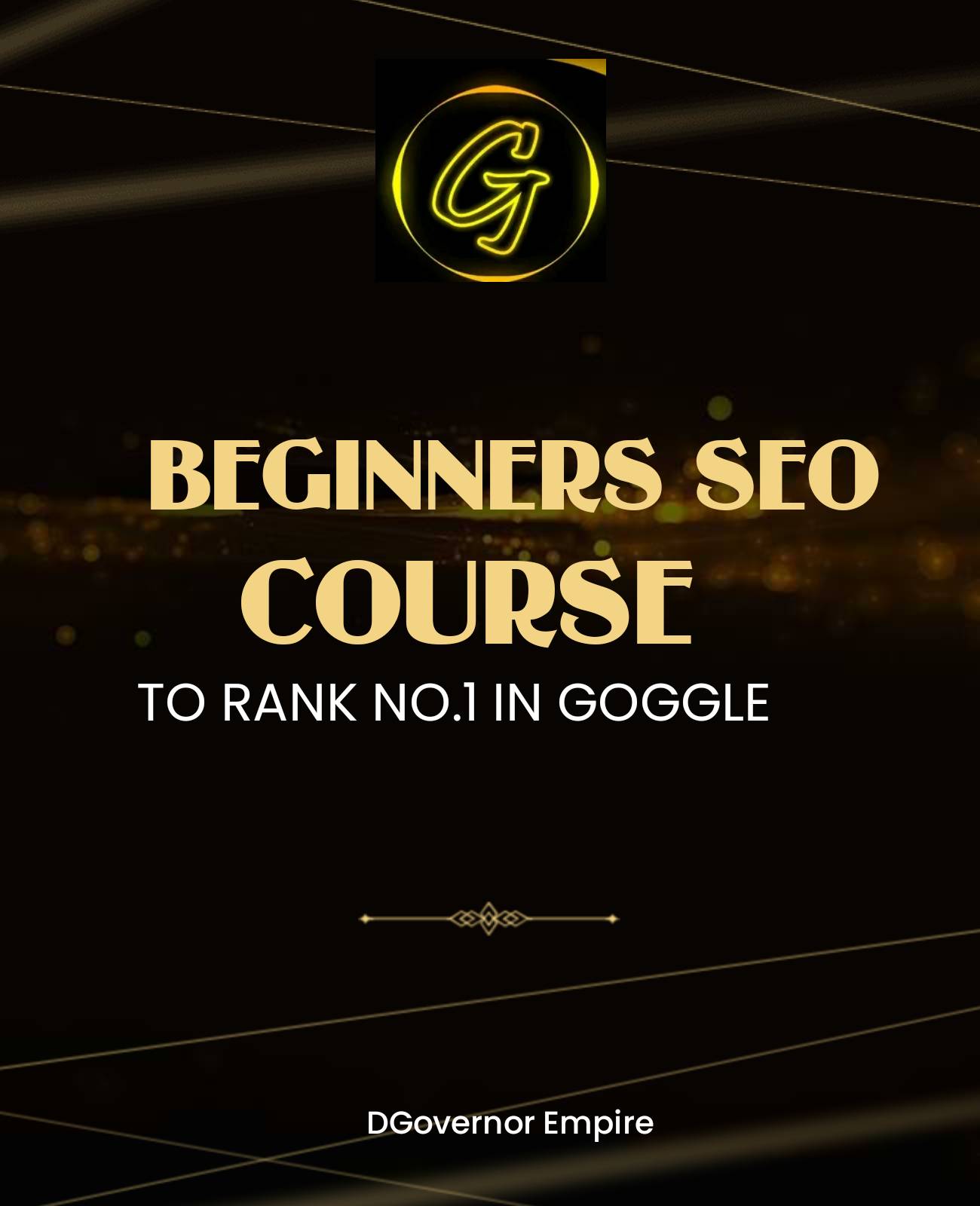 Beginners SEO COURSE TO RANK NO 1 IN GOOGLE