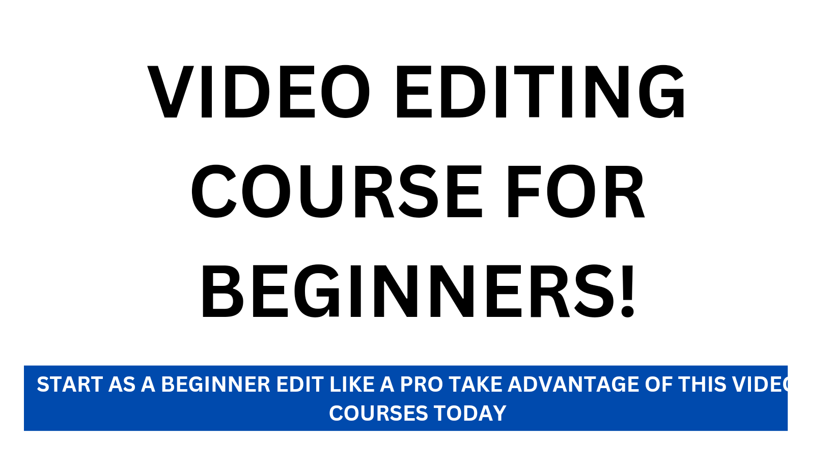 VIDEO EDITING COURSE FOR BEGINNERS 001