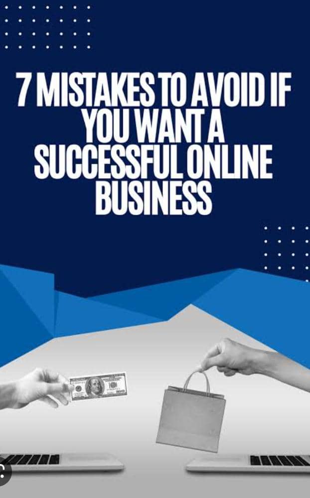 7 mistakes to avoid if you want a successful online business