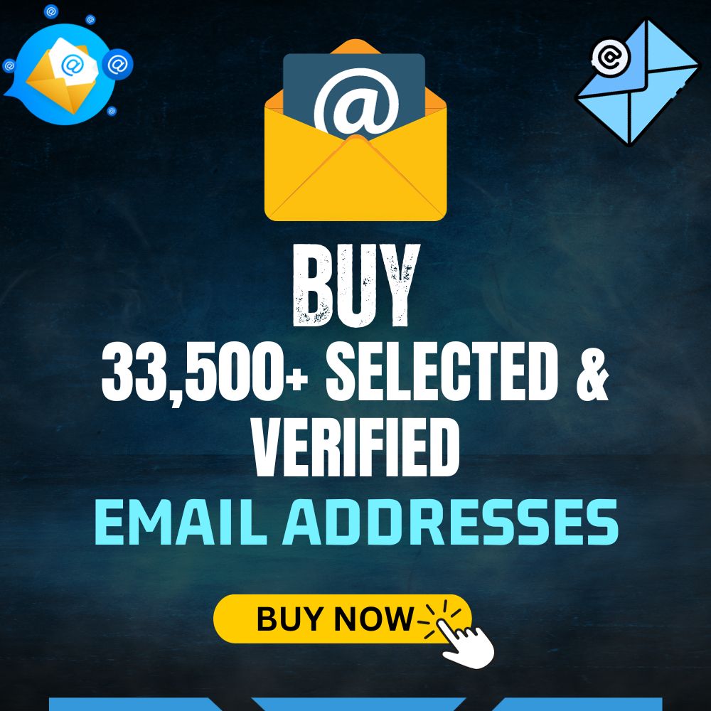 ACCESS 33,500+ SELECTED & VERIFIED EMAIL ADDRESSES