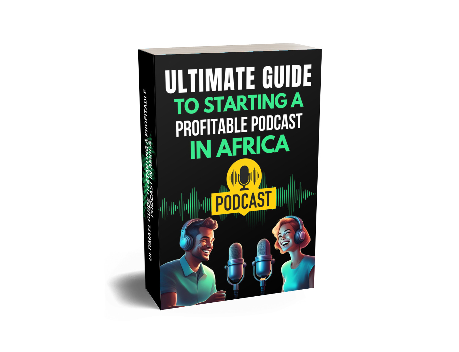 THE ULTIMATE GUIDE TO STARTING A PROFITABLE PODCAST IN AFRICA