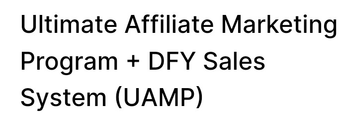 Ultimate affiliate marketing program +DFY system (UAMP)