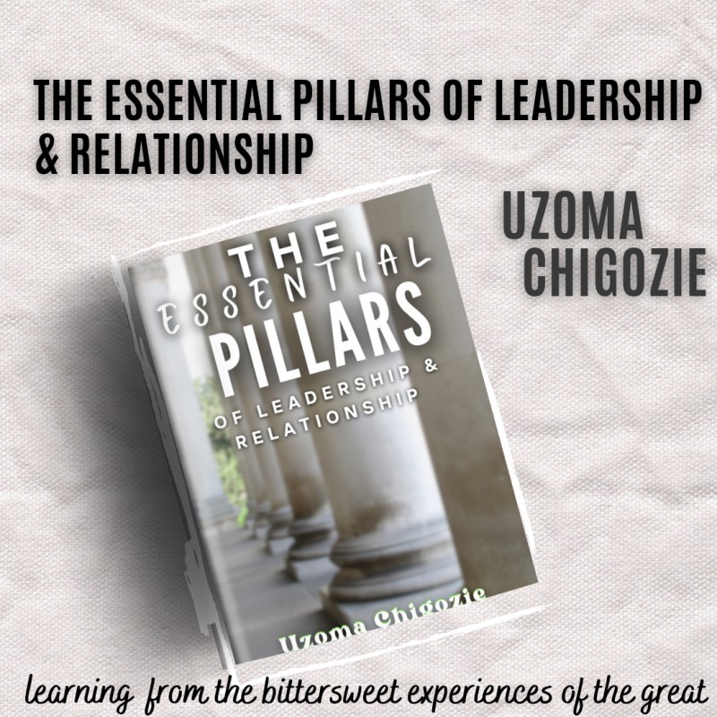 The Essential Pillars of Leadership and Relationship