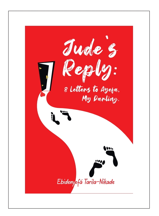 JUDE'S REPLY: 8 LETTERS TO AYEFA MY DARLING