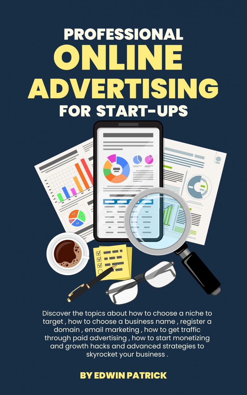 Buy Professional Online Advertising For StartUps by Edwin Patrick on