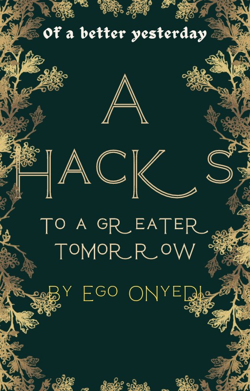 A Hack to a greater tomorrow of a better yesterday