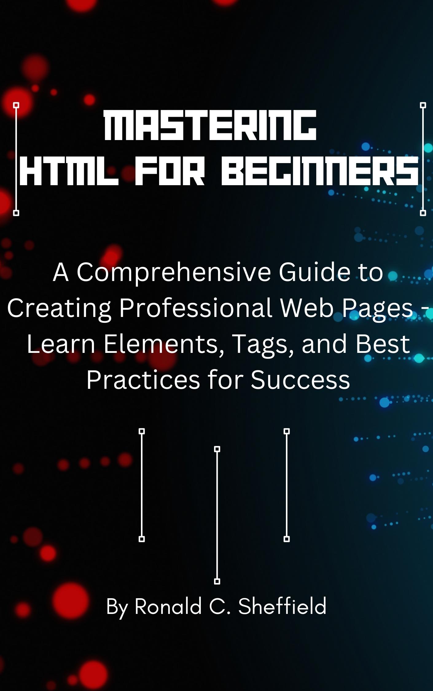 MASTERING HTML FOR BEGINNERS