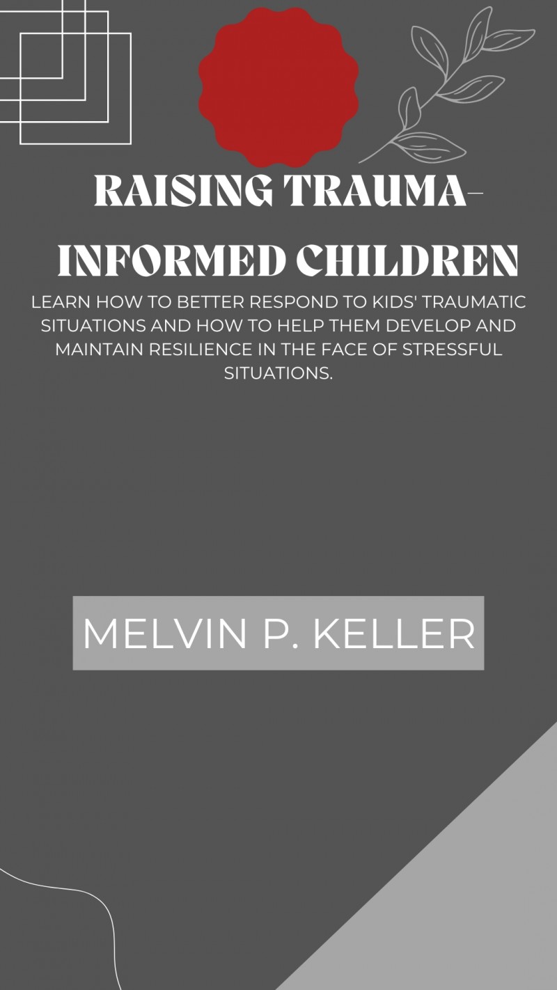 RAISING TRAUMA-INFORMED CHILDREN