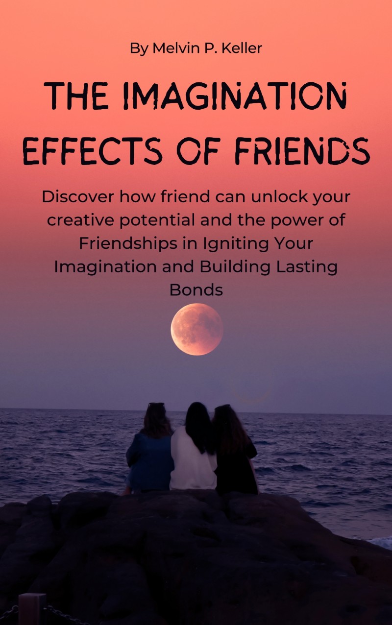 THE IMAGINATION EFFECTS OF FRIENDS