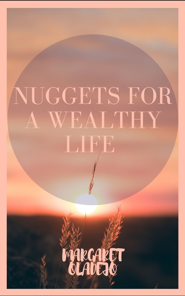 NUGGETS FOR A WEALTHY LIFE