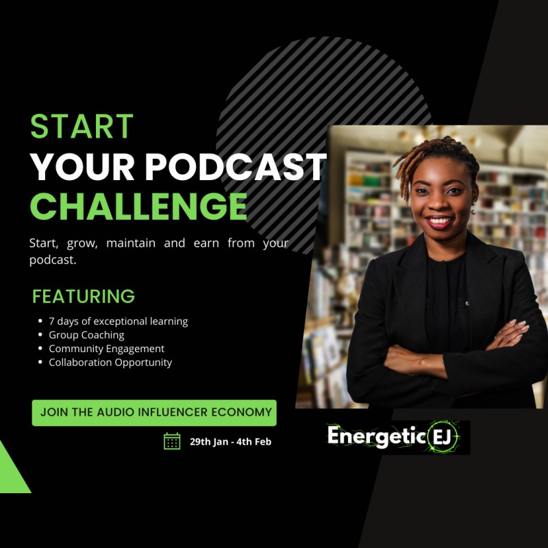 Start Your Podcast Challenge - Start, grow, maintain and earn from your podcast.